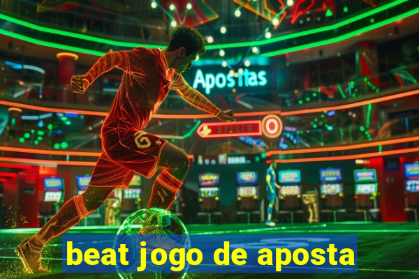 beat jogo de aposta