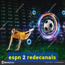 espn 2 redecanais