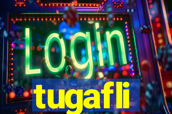 tugafli