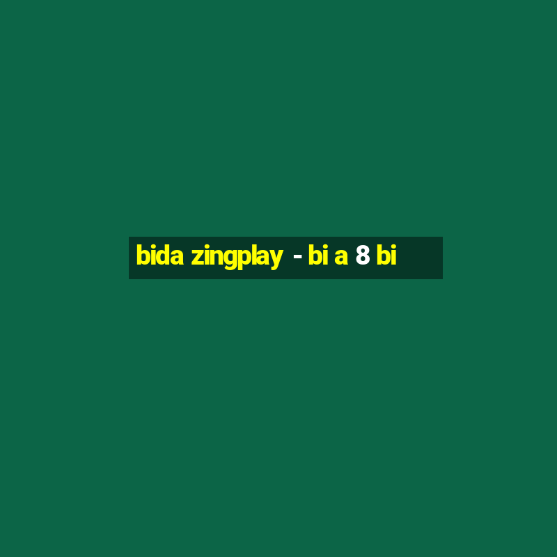 bida zingplay - bi a 8 bi