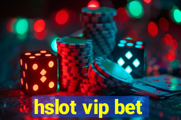 hslot vip bet