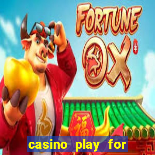 casino play for real money