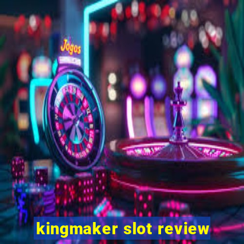 kingmaker slot review