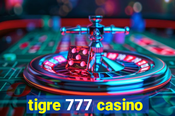 tigre 777 casino