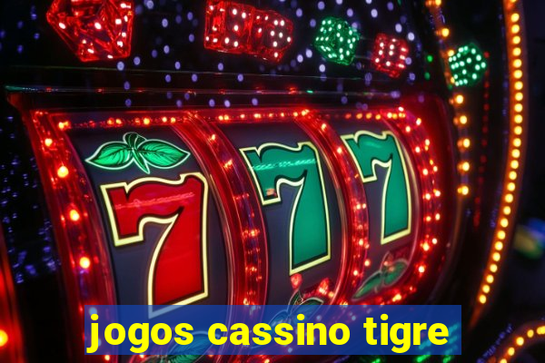 jogos cassino tigre