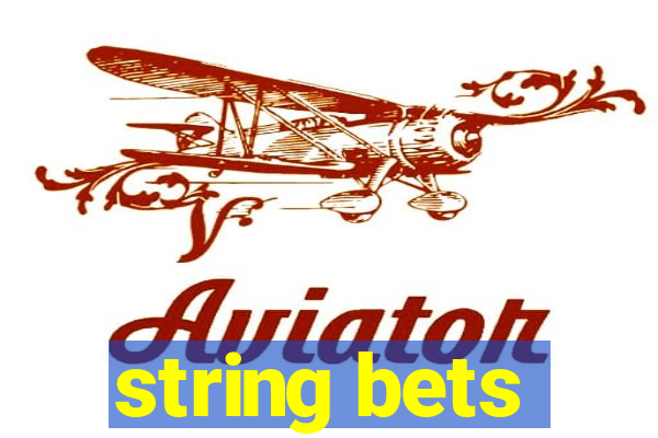 string bets