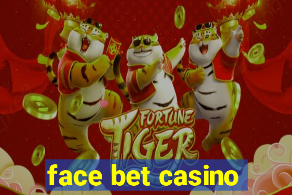 face bet casino