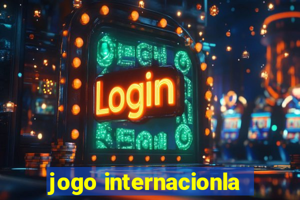 jogo internacionla