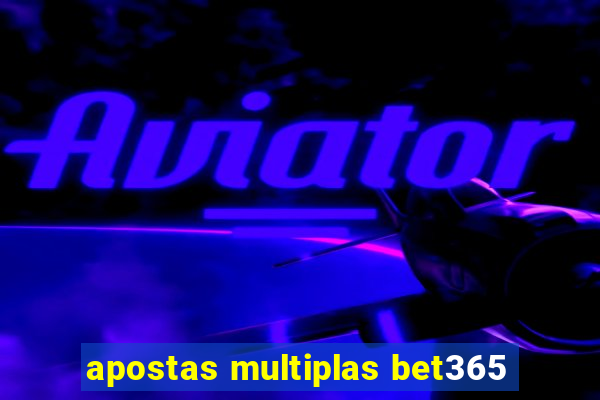 apostas multiplas bet365