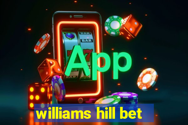 williams hill bet