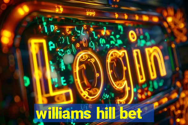 williams hill bet