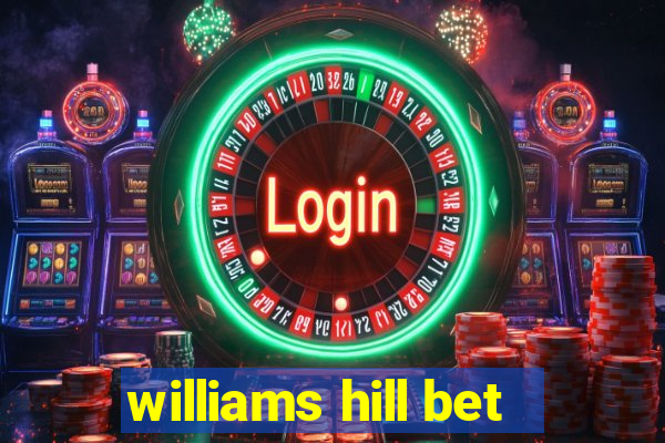 williams hill bet