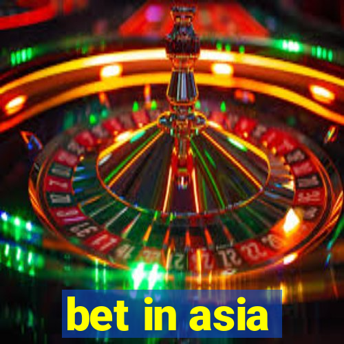 bet in asia