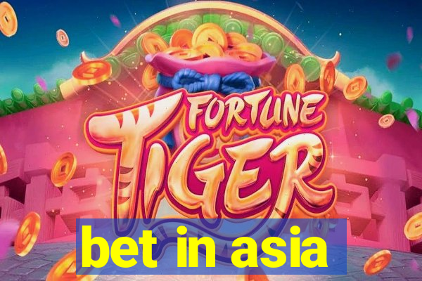 bet in asia