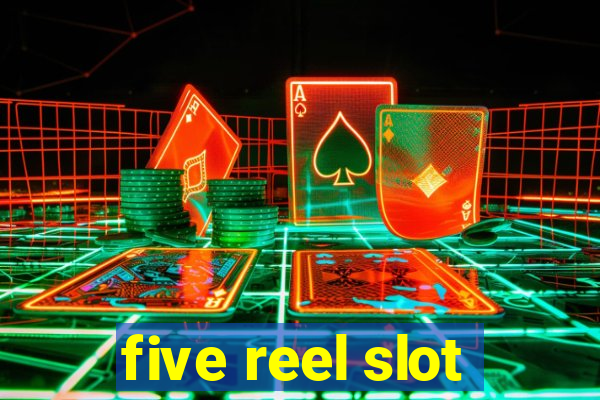 five reel slot