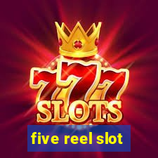 five reel slot