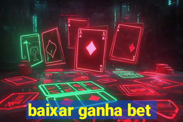 baixar ganha bet