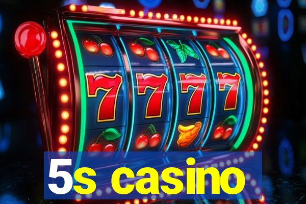 5s casino