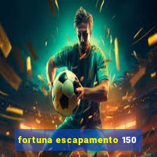 fortuna escapamento 150