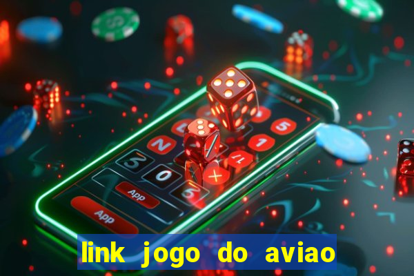 link jogo do aviao que ganha dinheiro