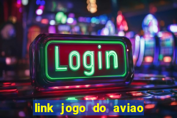 link jogo do aviao que ganha dinheiro