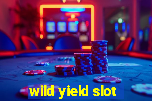 wild yield slot