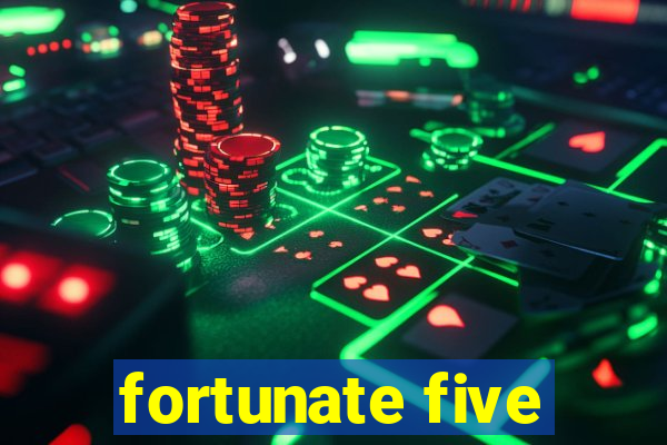 fortunate five