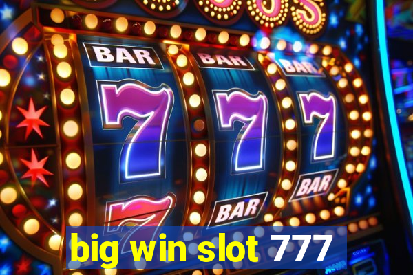 big win slot 777