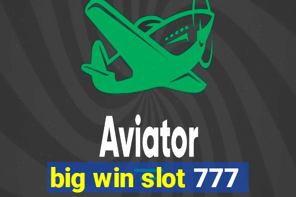 big win slot 777