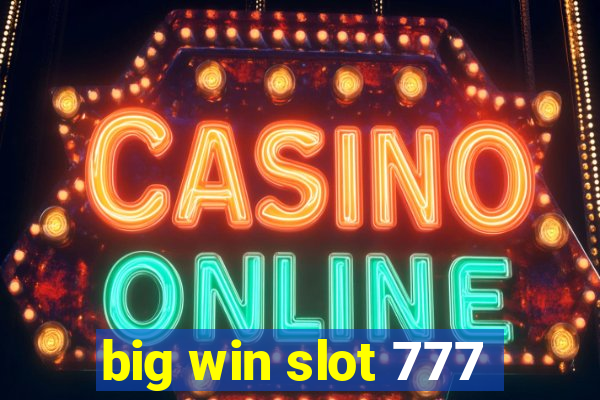 big win slot 777