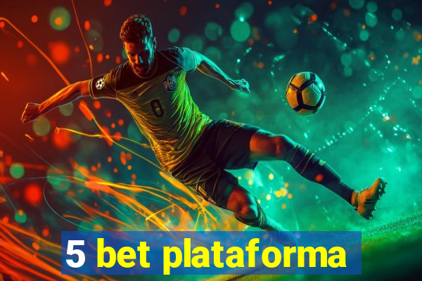 5 bet plataforma