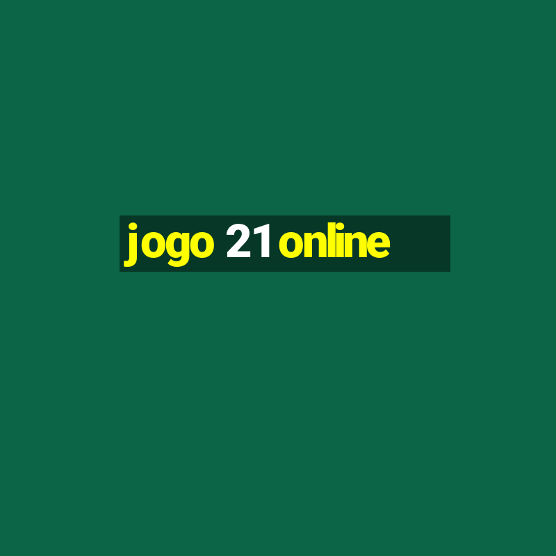 jogo 21 online