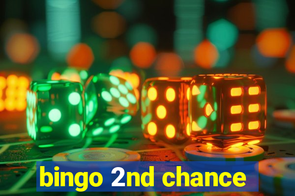 bingo 2nd chance