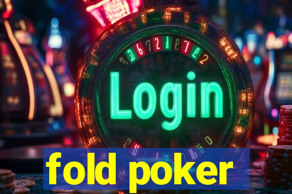 fold poker