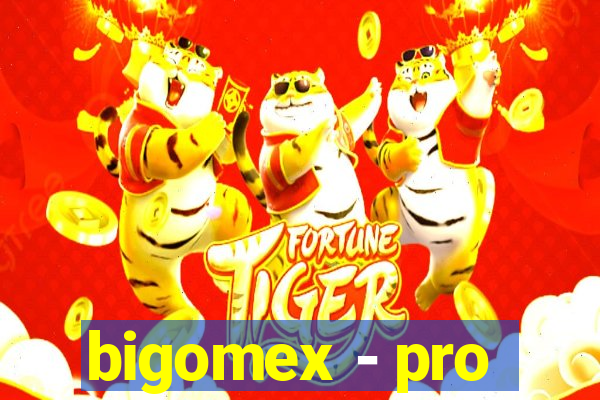 bigomex - pro