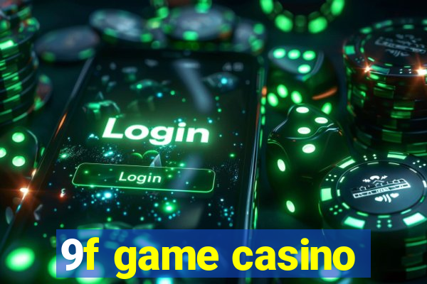 9f game casino