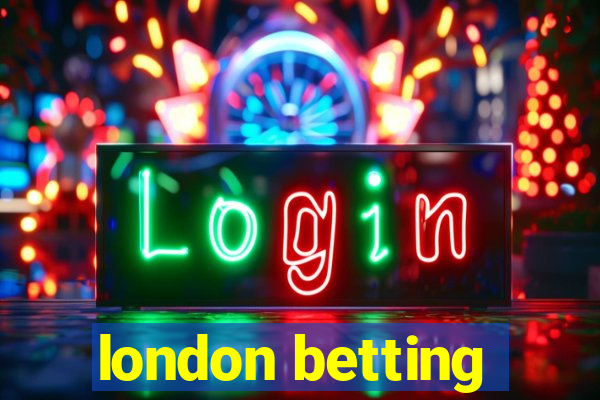 london betting