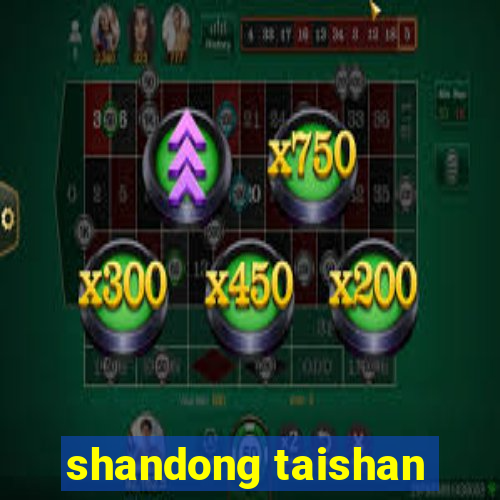 shandong taishan