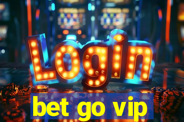 bet go vip