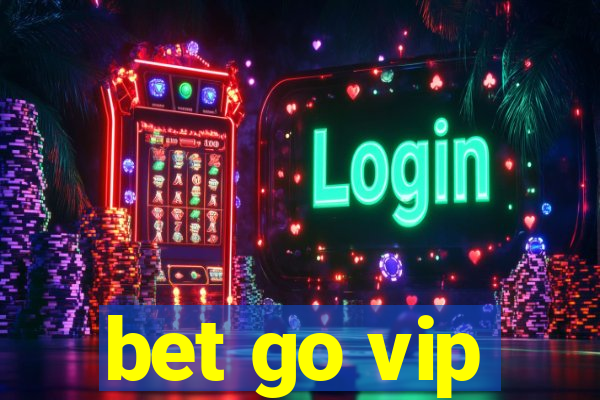 bet go vip