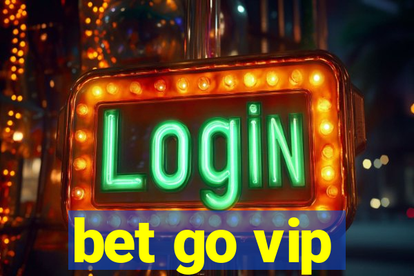 bet go vip