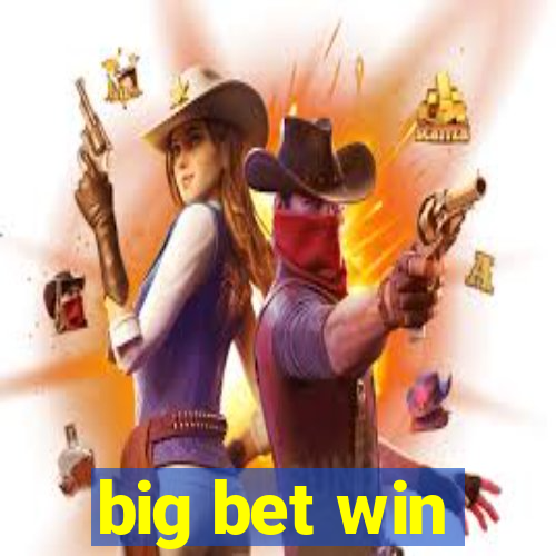 big bet win