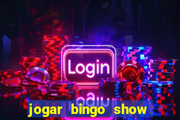 jogar bingo show ball gratis