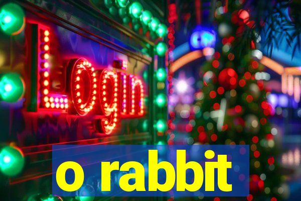 o rabbit