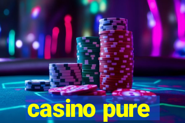 casino pure