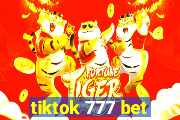 tiktok 777 bet