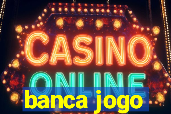 banca jogo