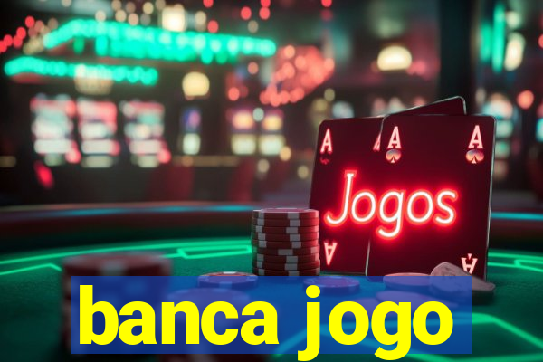 banca jogo