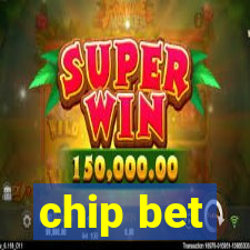 chip bet