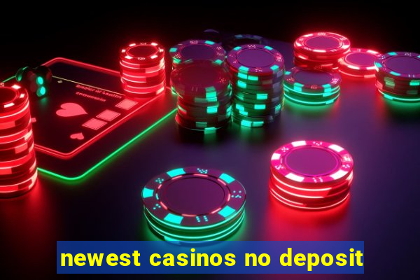 newest casinos no deposit